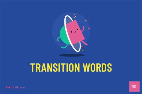 Transition Words Examples List And How To Use Them Effectively Ink