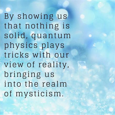 Mysticism Is Reality Me Reality Quantum Physics Mystic