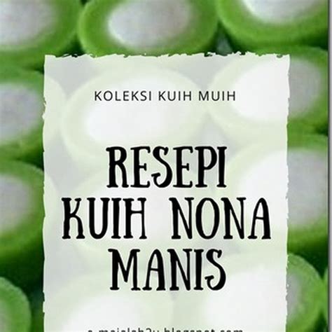 Kue nona manis cuma satu telur super lembut enak mudah bahan 1 1 butir telur 125 gr gula pasir 125 gr terigu 250 ml santan. Resepi Kuih Nona Manis Sukatan Cawan Simple Step by Step ...