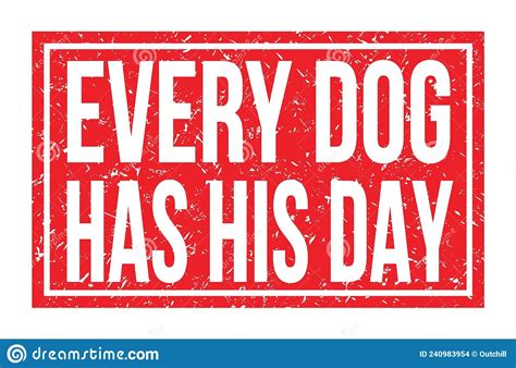 Every Dog Has His Day Words On Red Rectangle Stamp Sign Stock