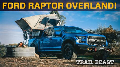 Ford Raptor Overland Trail Beast Youtube