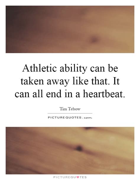 Athletic Ability Can Be Taken Away Like That It Can All End In