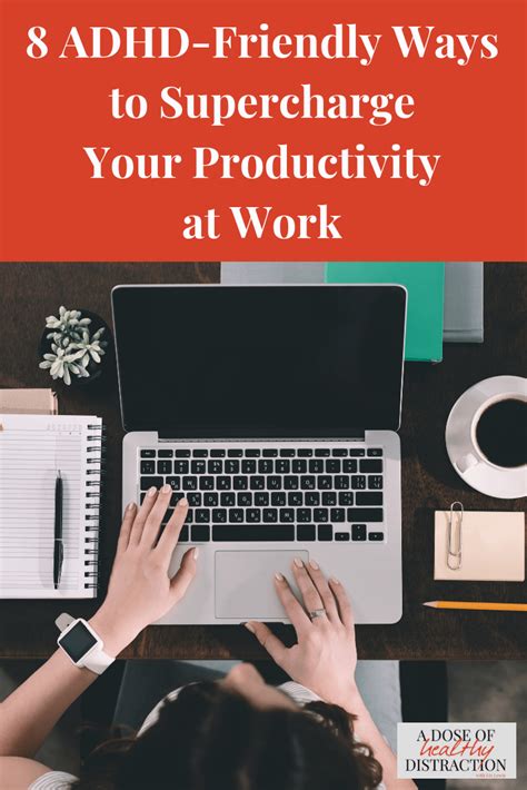 8 Ideas To Supercharge Your Productivity At Work Healthy Adhd