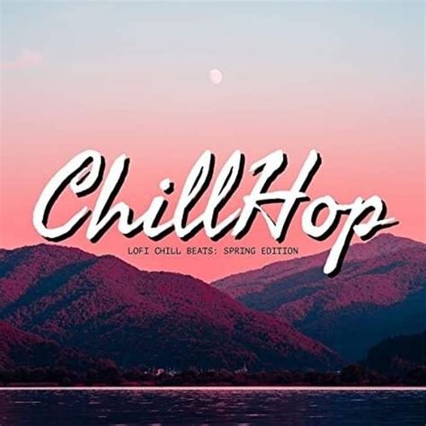 Chillhop Lofi Chill Beats Spring Edition Lyrics And Tracklist Genius