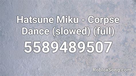 Hatsune Miku Corpse Dance Slowed Full Roblox Id Roblox Music Codes