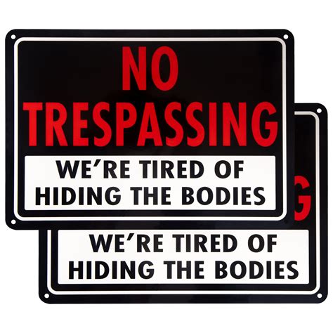 4 Pack No Trespassing Signs We Are Tired Of Hiding The Bodies Funny Metal Aluminum Warning Sign