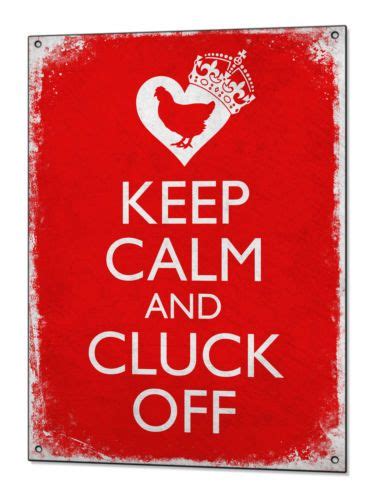 Keep Calm And Cluck Off Hen Coop Chicken Funny Vintage Metal Sign