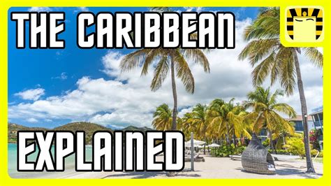 The Caribbean Explained Youtube