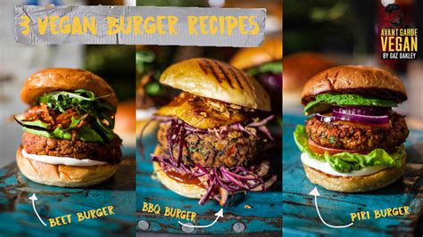 3 Vegan Burger Recipes Avant Garde Vegan