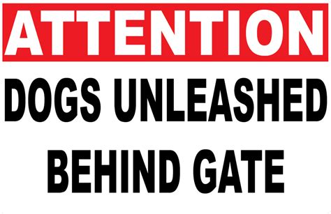 Attention Dogs Unleashed Behind Gate Sign Signs By Salagraphics