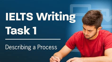 Ielts Writing Lesson 5 Academic Task 1 Describing A Process Youtube