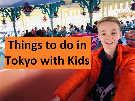 The Best Things To Do In Tokyo With Kids With Photos Families Magazine