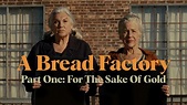 A Bread Factory Part One: For The Sake Of Gold - Trailer | In Select ...