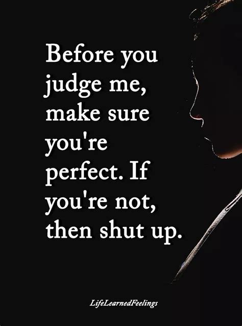 Don T Compare Me Before You Judge Me Before You Judge Me Quotes Hot