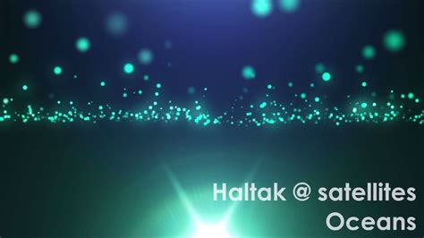 Haltak Satellites Oceans Youtube