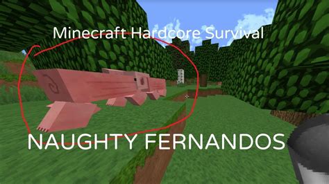 Minecraft Hardcore Survival Ep 2 Naughty Fernandos Youtube