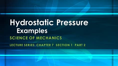 Hydrostatic Pressure Examples Science Of Mechanics Youtube