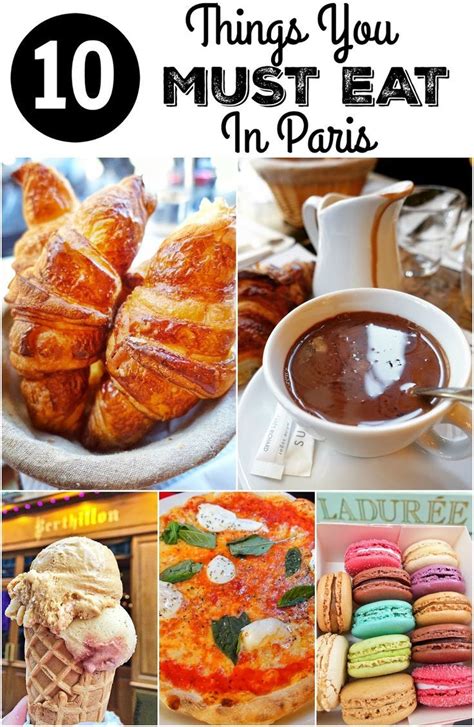 10 Things You Must Eat In Paris Paris Food Paris Travel Paris Vacation