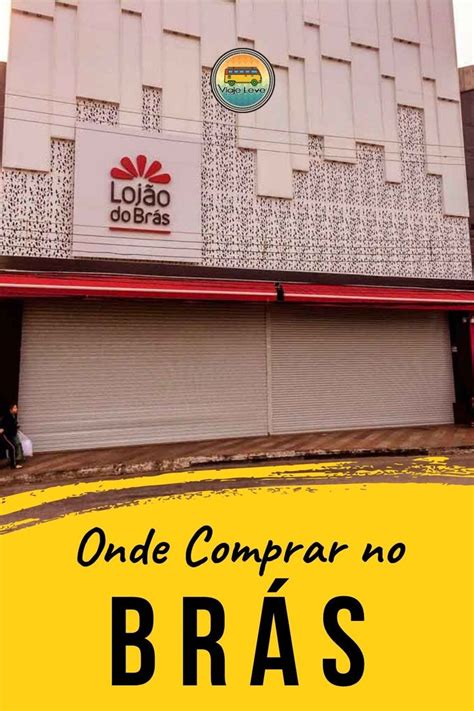 Onde Comprar No Brás Melhores Lojas Da Região São Paulo Brás São Paulo Lojas Em Sao Paulo