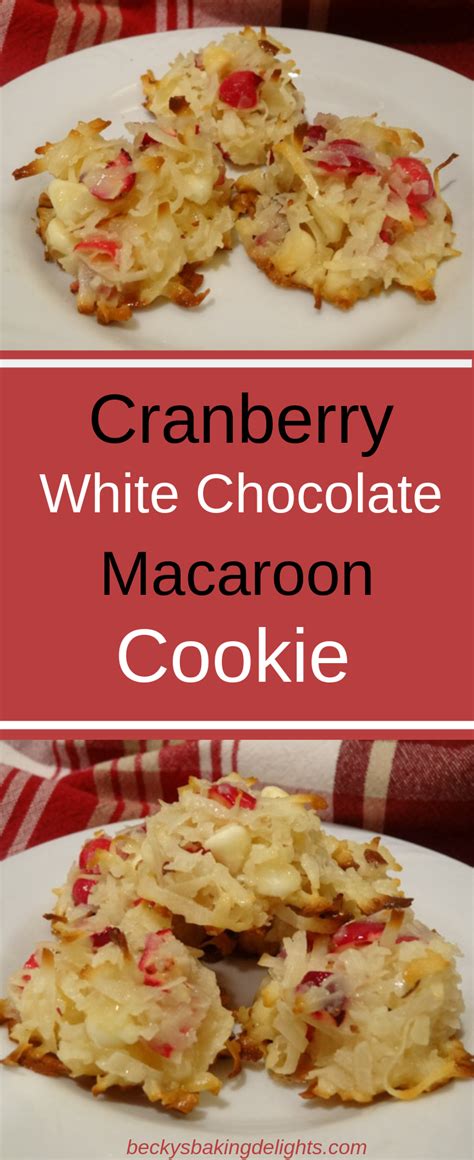 Cranberry And White Chocolate Macaroon Cookies Recipe Chocolate Macaroons Macaroon Cookies