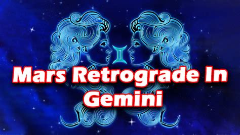 Mars Retrograde In Gemini On 30 October 2022 Impact On Zodiac Signs