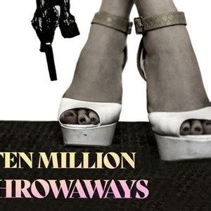 Ten Million Throwaways Rotten Tomatoes