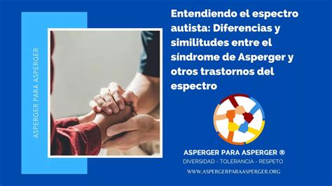 Entendiendo el espectro autista Diferencias y similitudes entre el síndrome de Asperger y otros