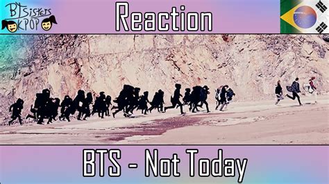 Bts 방탄소년단 Not Today Mv Reaction Youtube