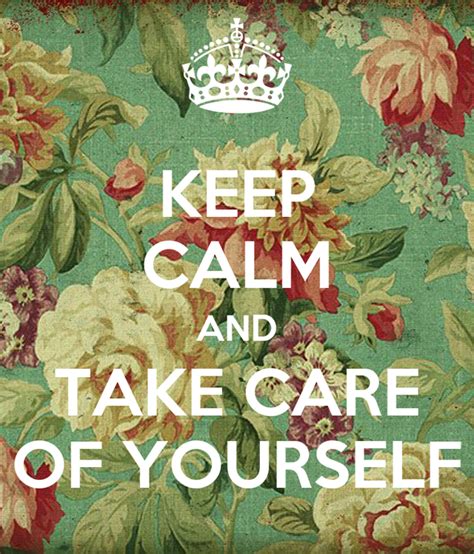 Keep Calm And Take Care Of Yourself Poster Ns Keep