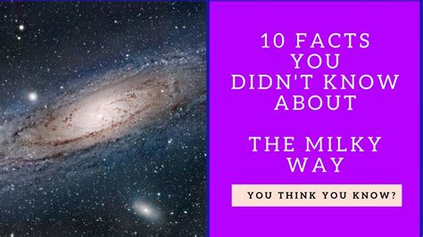 10 Facts You Didnt Know About The Milky Way Galaxy Youtube