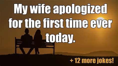 my wife apologized for the first time ever today 12 more jokes 22 may 2022 youtube