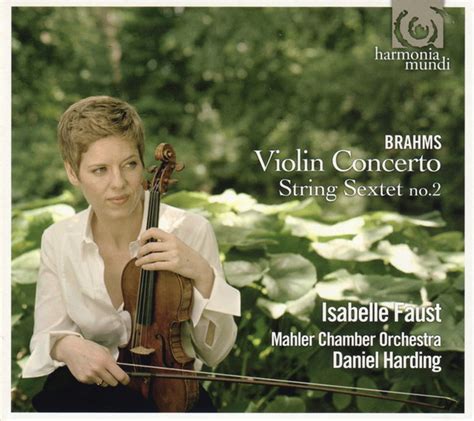 Brahms Isabelle Faust Daniel Harding Mahler Chamber Orchestra Violin Concerto String