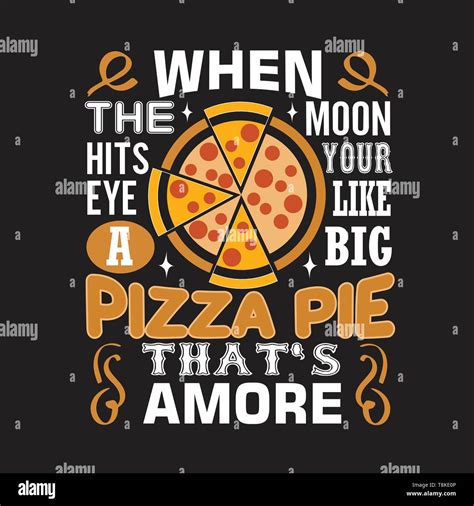 Pizza Quote And Saying When The Moon Hits Your Eye Stock Vector Image