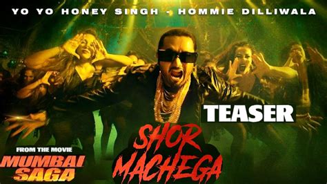 Shor Machega Teaser Out Now Shor Machega Yo Yo Honey Singh Mumbai Saga Shor Machega Song
