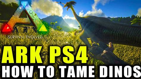 Ark Survival Evolved Ps How To Tame A Dinosaur Ark Survival Evolved Ps Beginners Guides