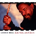 ‎Let's Talk About Love - Album by Lurrie Bell - Apple Music