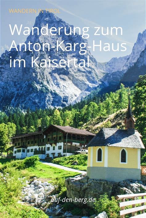 Kaisertal 2, kufstein, 6330, austria. Wanderung zum Anton-Karg-Haus im Kaisertal | Wanderung ...