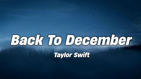 Taylor Swift Back To December Lyrics Youtube
