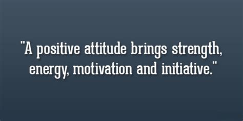 Quotes About Positive Work Attitude 28 Quotes