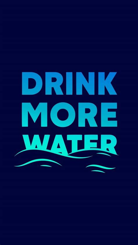 Drink More Water Iphone Wallpapers