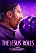 The Jesus Rolls (2019) | FilmFed