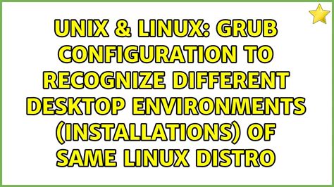 Grub Configuration To Recognize Different Desktop Environments