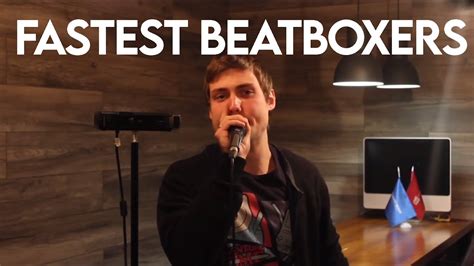 Fastest Beatboxers Youtube