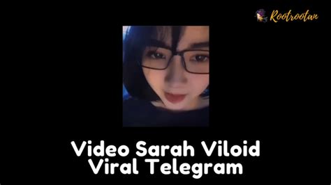 Sarah Viloid Viral Ini Link Telegramnya