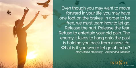 Move Forward Life Foot Brakes Free Release Hurt Fear Refuse Entertain Old Pain Energy Mary Manin