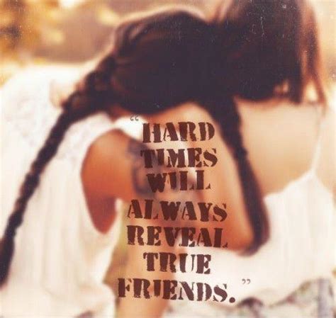 Hard Times Will Always Reveal True Friends Picture Quotes