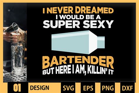 Never Dreamed Be A Super Sexy Bartender By Pecgine Thehungryjpeg