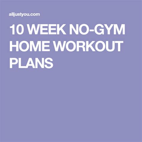 I just have to warn you not to expect miracles. 10 WEEK NO-GYM HOME WORKOUT PLANS | At home workout plan ...