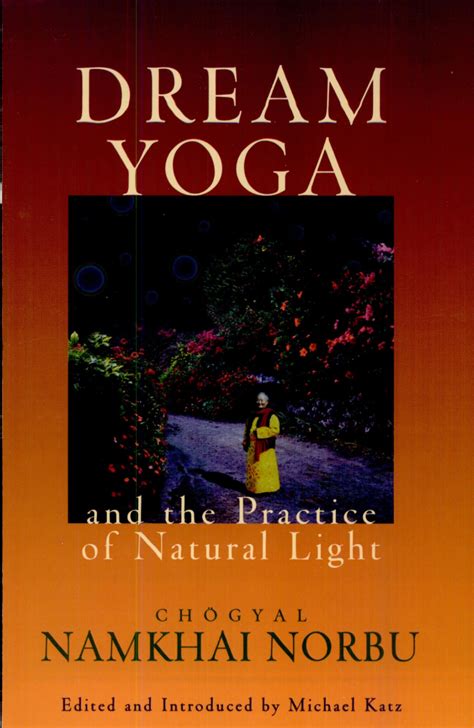 This year dream singles is proudly celebrating our eighteen year anniversary of making dreams come true! Dream Yoga and the Practices of Natural Light - Tricycle ...