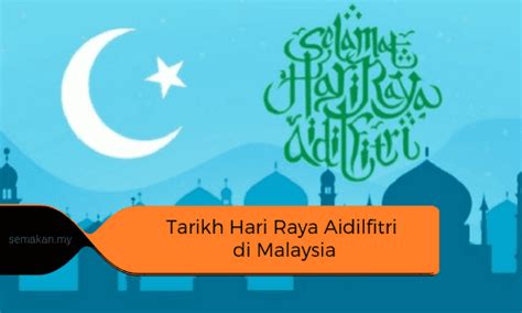 Tarikh hari raya aidiladha 2020 10 zulhijjah 1441h di malaysia. Tarikh Hari Raya Aidilfitri 2021 Di Malaysia (1 Syawal)